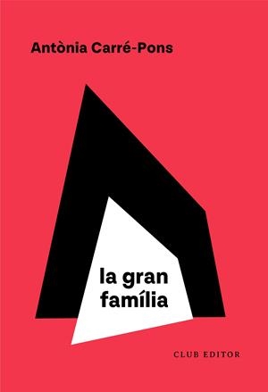 La gran família | 9788473294614 | Antònia Carré-Pons
