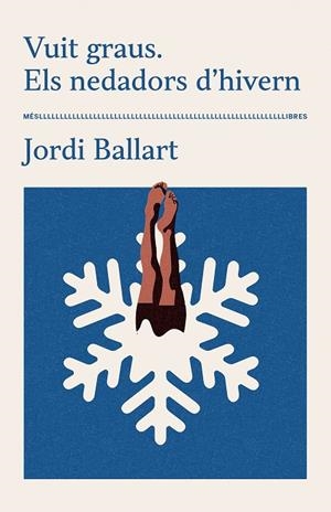 Vuit graus : els nedadors d'hivern | 9788417353667 | Jordi Ballart