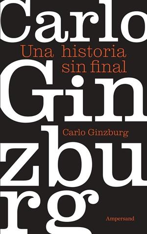 Una historia sin final | 9788412841978 | Carlo Ginzburg