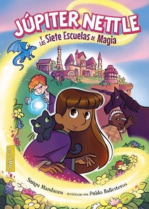 Júpiter Nettle y las Siete Escuelas de Magia | 9788414342558 | Sangu Mandanna ; Pablo Ballesteros