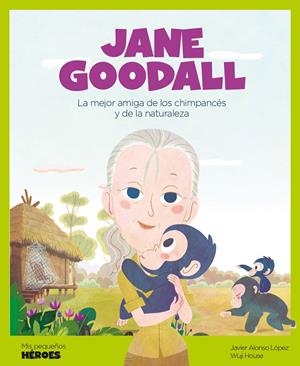 Jane Goodall | 9788417822118 | Javier Alonso López ; Wuji House