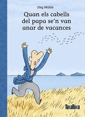 Quan els cabells del papa se'n van anar de vacances | 9788418821967 | Jörg Mühle