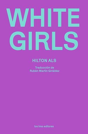 White Girls | 9788412447989 | Hilton Als
