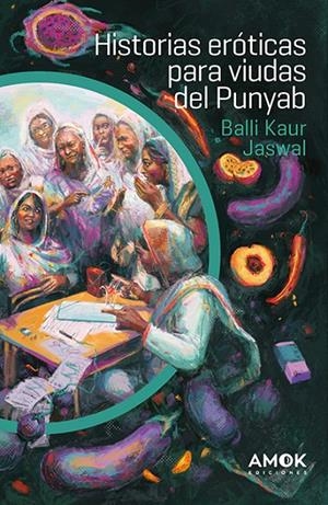 Historias eróticas para viudas del Punyab | 9788419211620 | Balli Kaur Jaswal
