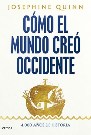 Cómo el mundo creó Occidente | 9788491997269 | Josephine Quinn