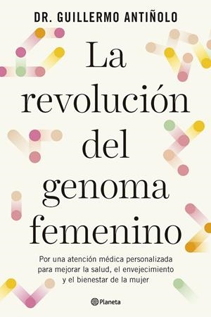La revolución del genoma femenino | 9788408299608 | Guillermo Antiñolo