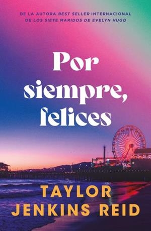 Por siempre, felices | 9791387595098 | Taylor Jenkins Reid