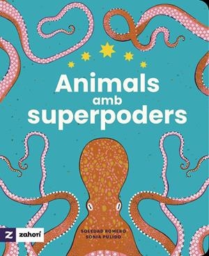 Animals amb superpoders | 9788419889485 | Soledad Romero ; Sonia Pulido