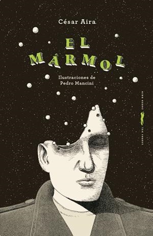 El mármol | 9788412970104 | César Aira ; Pedro Mancini
