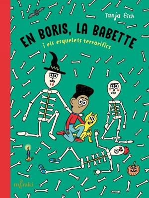 En Boris, la Babette i els esquelets terrorífics | 9788412937046 | Tanja Esch