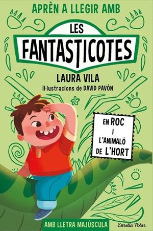 En Roc i l'animaló de l'hort (Les Fantasticotes; 10) | 9788413899015 | Laura Vila ; David Pavón
