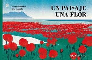 Un paisaje, una flor | 9788418972720 | Ines Castel-Branco ; Neus Caamaño