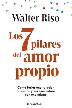 Los 7 pilares del amor propio | 9788408299325 | Walter Riso