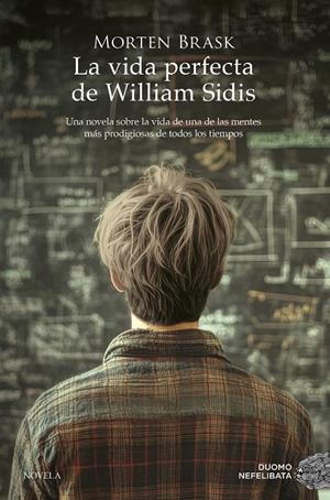 La vida perfecta de William Sidis | 9788419834928 | Morten Brask
