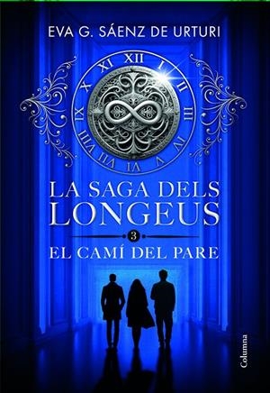 El Camí del Pare (La saga dels longeus; 3) | 9788466433853 | Eva Gª Sáenz de Urturi
