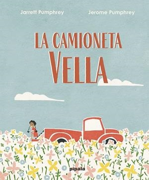 La camioneta vella | 9788419208019 | Jarrett Pumphrey ; Jerome Pumphrey