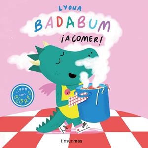 Badabum : ¡A comer! | 9788408295648 | Lyona