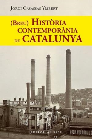 Breu història contemporània de Catalunya | 9788410131767 | Jordi Casassas Ymbert