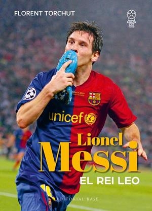 Lionel Messi : el rei Leo | 9788410131781 | Florent Torchut