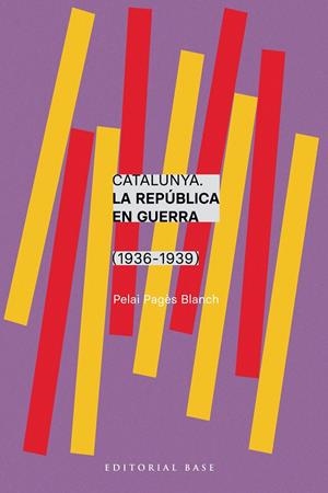 Catalunya. La República en guerra (1936-1939) | 9788410131750 | Pelai Pagès i Blanch