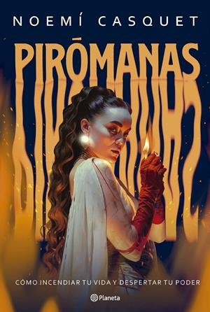 Pirómanas | 9788408300878 | Noemí Casquet