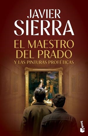 El maestro del Prado y las pinturas proféticas | 9788408293866 | Javier Sierra