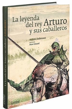 La leyenda de rey Arturo y sus caballeros | 9788498257267 | Antoni Dalmases