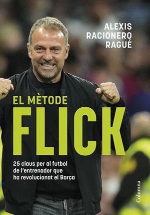 El mètode Flick | 9788466433457 | Alexis Racionero Ragué