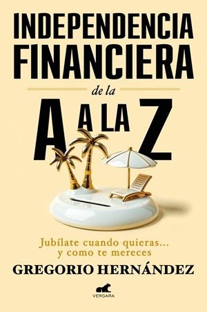 Independencia financiera de la A a la Z | 9788410467002 | Gregorio Hernández