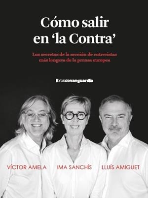 Cómo salir en La Contra | 9788418604515 | Víctor Amela ; Ima Sanchís ; Lluís Amiguet