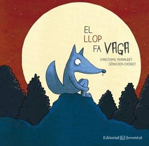 El llop fa vaga | 9788426143709 | Christophe Pernaudet ; Sébastien Chebret