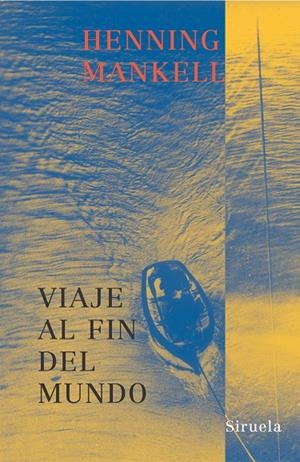 Viaje al fin del mundo | 9788478448265 | Henning Mankell