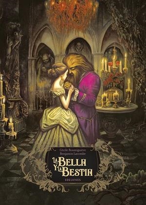 La Bella y la Bestia | 9788414060650 | Cécile Roumiguière ; Benjamin Lacombe