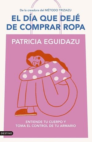 El día que dejé de comprar ropa | 9788423367320 | Patricia Eguidazu