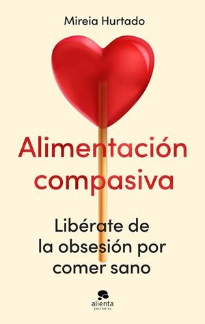 Alimentación compasiva | 9788413444086 | MIreia Hurtado