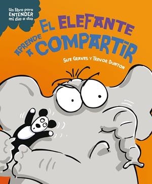 El elefante aprende a compartir | 9788408295778 | Sue Graves ; Trevor Dunton