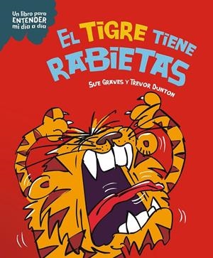 El tigre tiene rabietas | 9788408295785 | Sue Graves ; Trevor Dunton