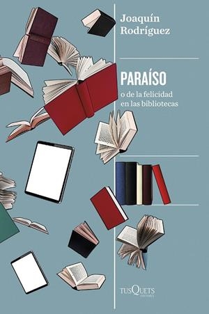 Paraíso o de la felicidad en las bibliotecas | 9788411076111 | Joaquín Rodríguez