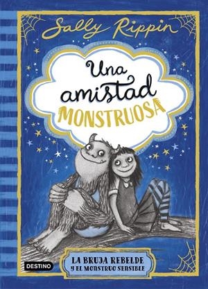 La bruja rebelde y el monstruo sensible (Una amistad monstruosa; 1) | 9788408301301 | Sally Rippin
