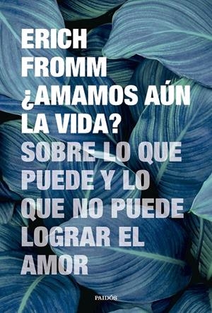 ¿Amamos aún la vida? | 9788449343681 | Erich Fromm