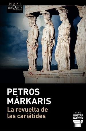 La revuelta de las cariátides (Kostas Jaritos; 15) | 9788411075992 | Petros Márkaris