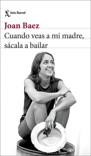 Cuando veas a mi madre, sácala a bailar | 9788432244742 | Joan Baez