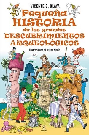 Pequeña historia de los grandes descubrimientos arqueológicos | 9788467076165 | Vicente G. Olaya ; Quino Marín