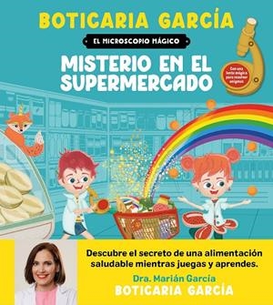 Misterio en el supermercado (El microscopio mágico) | 9788408300588 | Boticaria García ; María Dolores Alfaro Cuevas