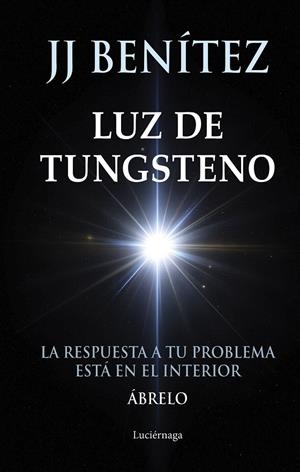 Luz de Tungsteno | 9788419996831 | J.J. Benítez