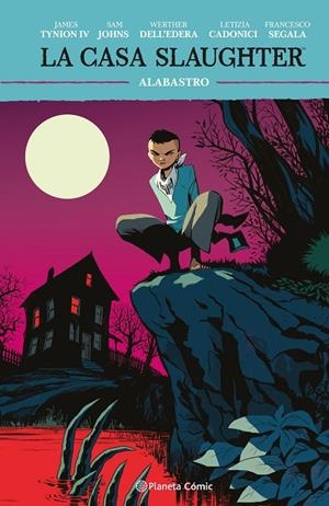 Alabastro (La casa Slaughter; 4) | 9788411618434 | James Tynion IV ; Sam Johns ; Werther Dell'Edera ; Letizia Cadonici ; Francisco Segala