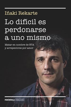 Lo difícil es perdonarse a uno mismo | 9788499424101 | Iñaki Rekarte