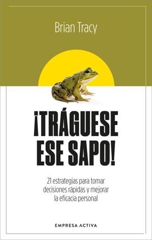 ¡Tráguese ese sapo! | 9788416997879 | Brian Tracy