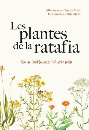 Les plantes de la ratafia | 9788418096952 | Alba Azaola ; Emma Abad ; Iara Jiménez ; Rita Masó