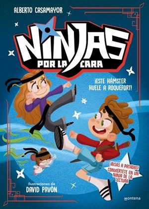 ¡Este hámster huele a roquefort! (Ninjas por la cara; 1) | 9788410396302 | Alberto Casamayor ; David Pavón